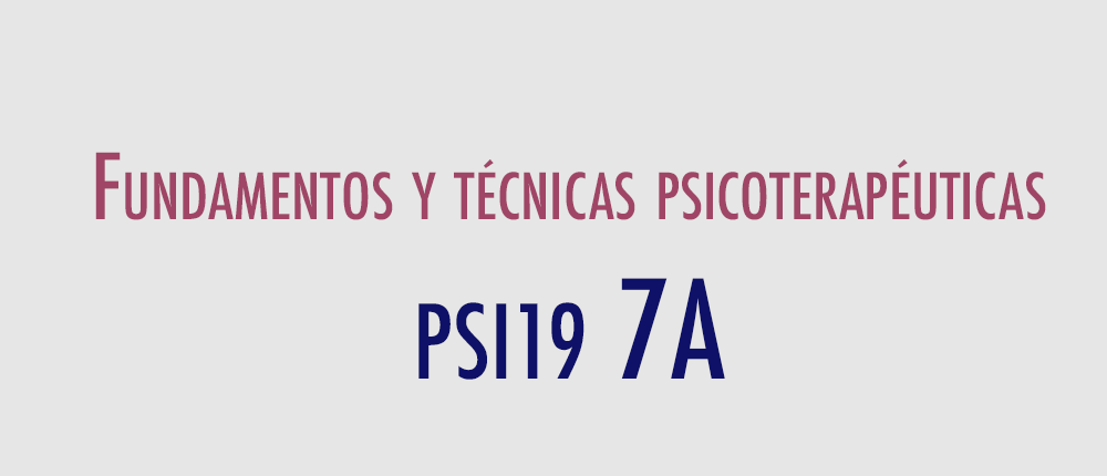 7A - Fundamentos y técnicas psicoterapéuticas 